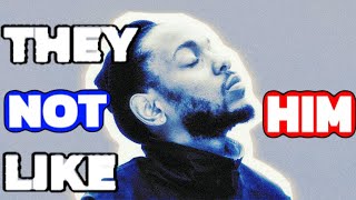 They dont understand kendrick lamar