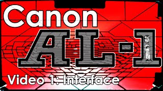 Canon AL-1 Manual 1: Interface | History, Review, Features, Buttons, Layout, Functions, and Overview