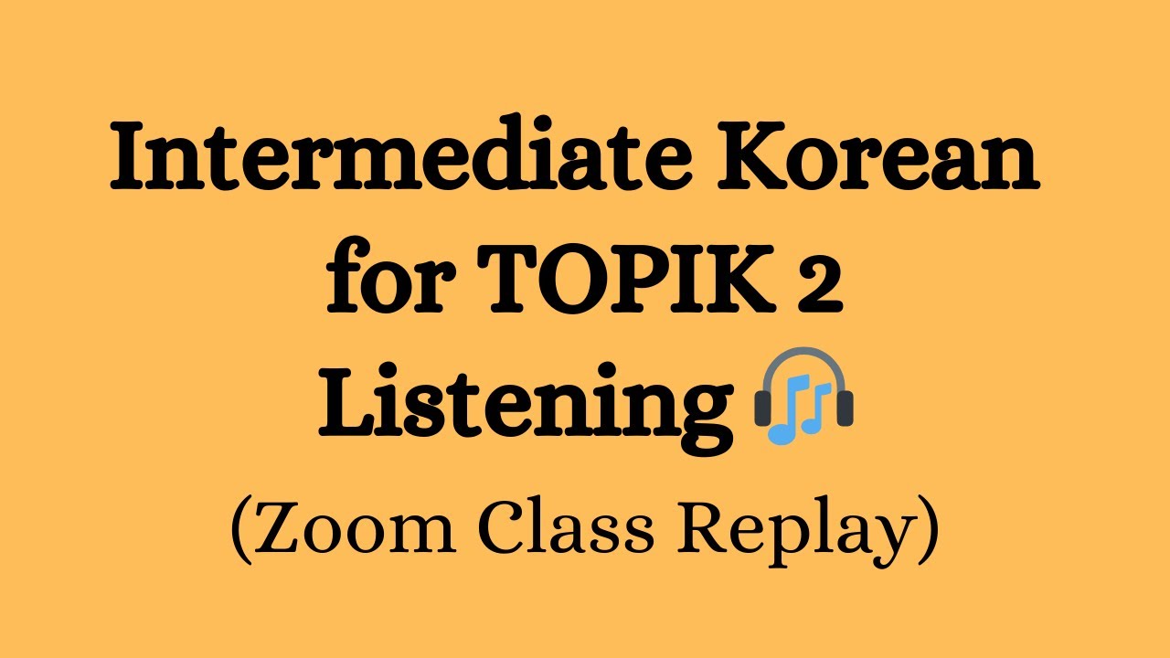 Korean Listening Practice for TOPIK 2 🎧 (Zoom Class Replay)
