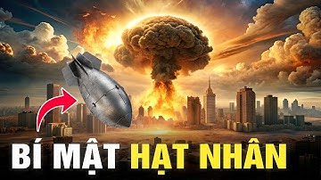 10 Quốc Gia Này Đã Có Được Vũ Khí Hạt Nhân Như Thế Nào! Bí Mật Các Vụ Thử Nghiệm Bạn Chưa Biết