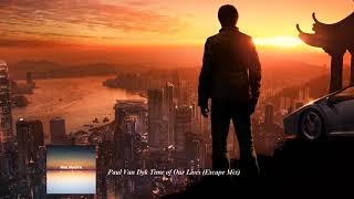 Download Lagu Paul van Dyk - Time of Our Lives (Escape Mix) MP3