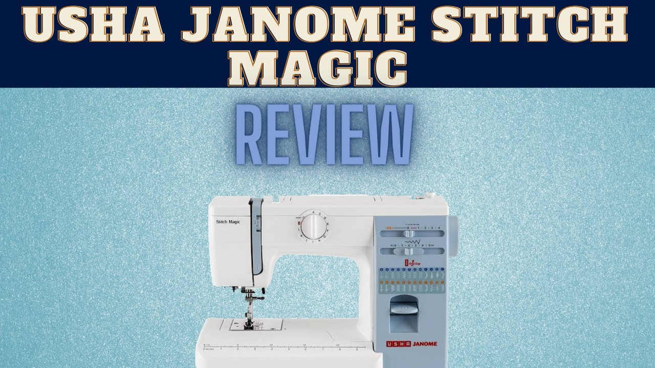 Usha Janome stitch magic our home YouTube