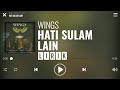 Wings - Hati Sulam Lain [Lirik]