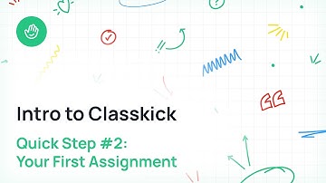 Quick Step #2: Your First Assignment