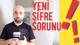 Yeni Şifre Sorunu