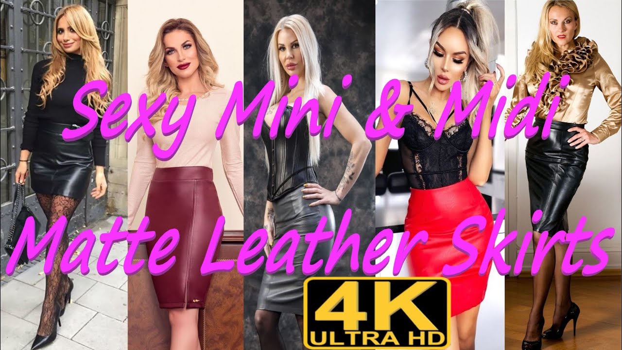 Best Sexy & Alluring Matte Leather Midi & Mini Skirts Collection 2022 Fashion - 4K UHD