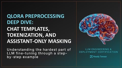 QLoRA Preprocessing Deep Dive: Chat Templates, Tokenization, and Assistant-Only Masking