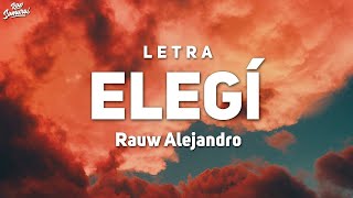 Rauw Alejandro - Elegi (Letra/Lyrics) ft. Dalex, Lenny Tavarez [1 Hour Version]