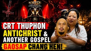 CRT Thilha Thuphon   ANTICHRIST & GOSPEL CHOM ahi. Sapset Changhen!