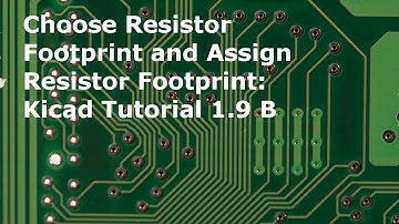 Choose Resistor Footprint And Assign Resistor Footprints