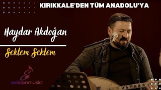 Haydar Akdoğan - Seklem Seklem / Kırıkkale'den Tüm Anadolu'ya