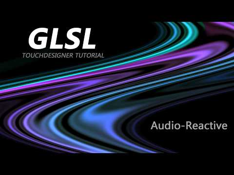Making Audio Reactive GLSL Shaders in TouchDesigner