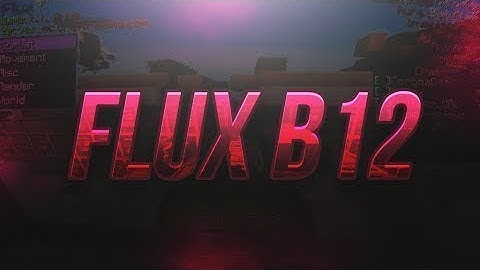 FLUX B12 | Hacked Client - CLAW ツ