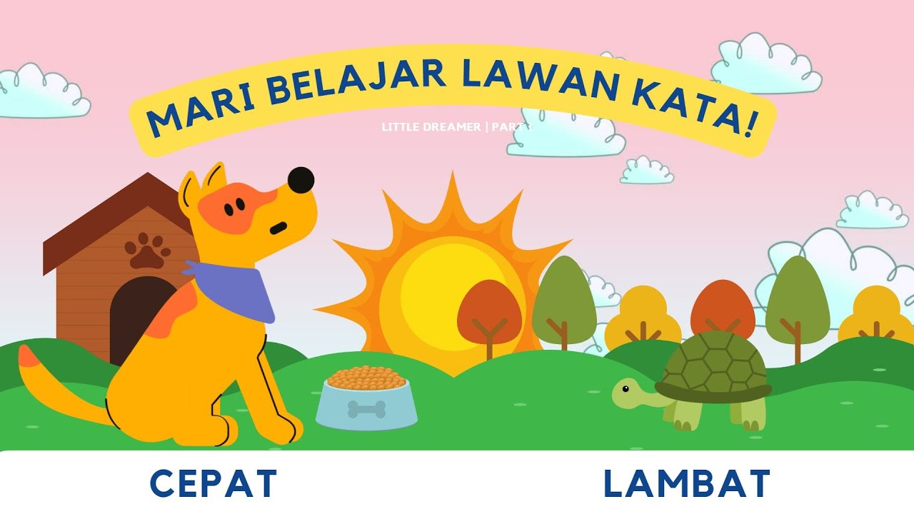 Mari Belajar Lawan Kata (Antonim) | Little Dreamer