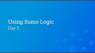 Using Sumo Logic - Mar 2017 (Part 2 of 2) Net Worth