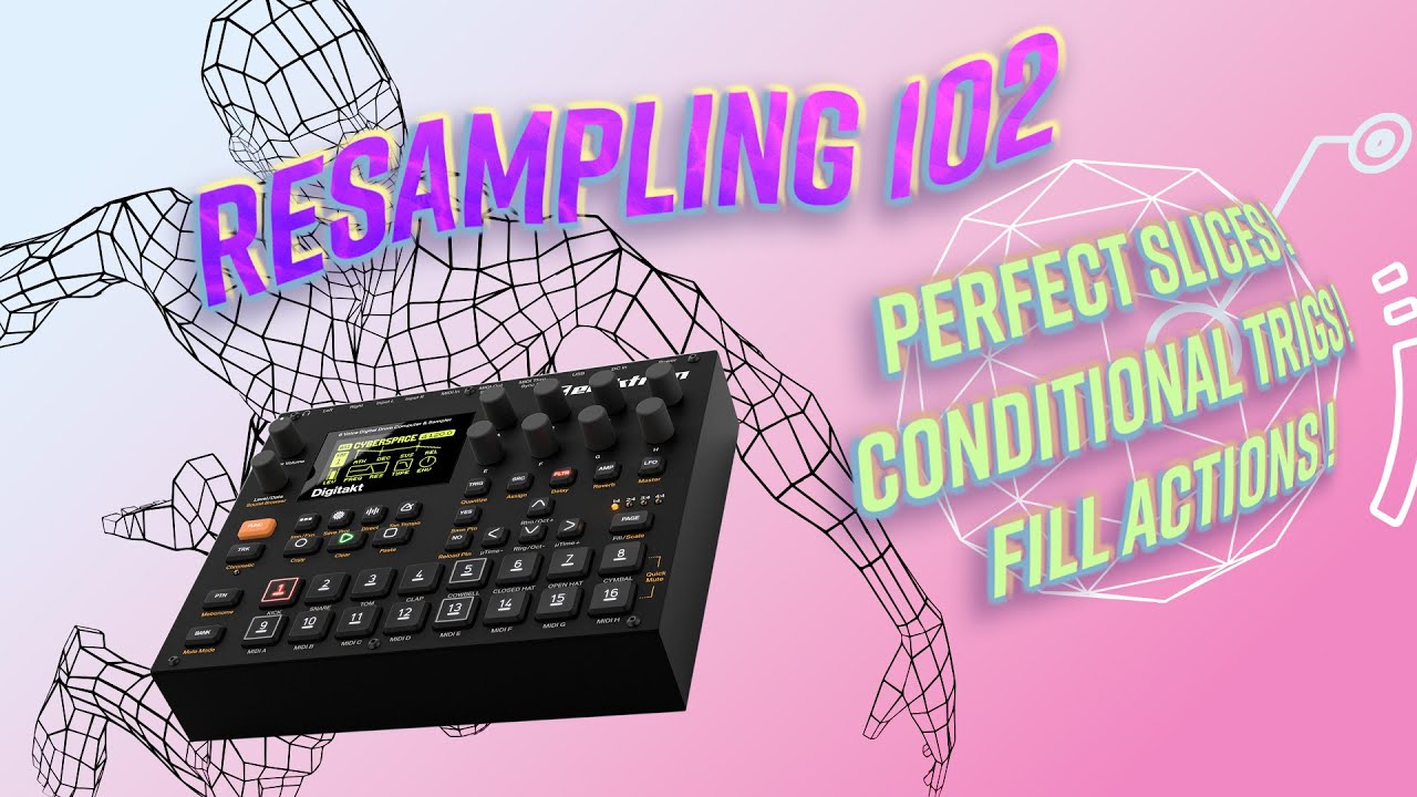 Digitakt Resampling 102 : Perfect Slice, Conditional Trigs, Breaks and ...