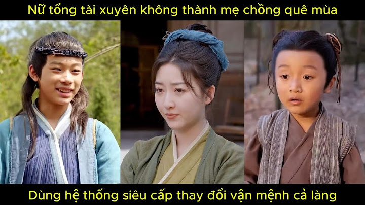 Nữ tổng tài xuyên không thành mẹ chồng quê mùa, dùng hệ thống siêu cấp thay đổi vận mệnh cả làng.
