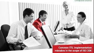 Common ITIL implementation mistakes in the scope of ISO 20K