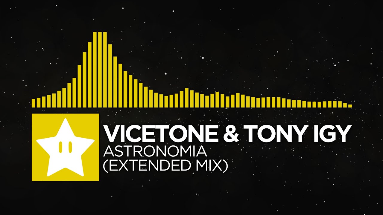 Vicetone & Tony Igy - Astronomia (Extended Mix) Vicetone & Tony Igy - Astronomia (Extended Mix)