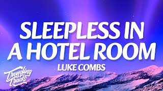 Luke Combs - Sleepless In A Hotel Room (Lyrics)