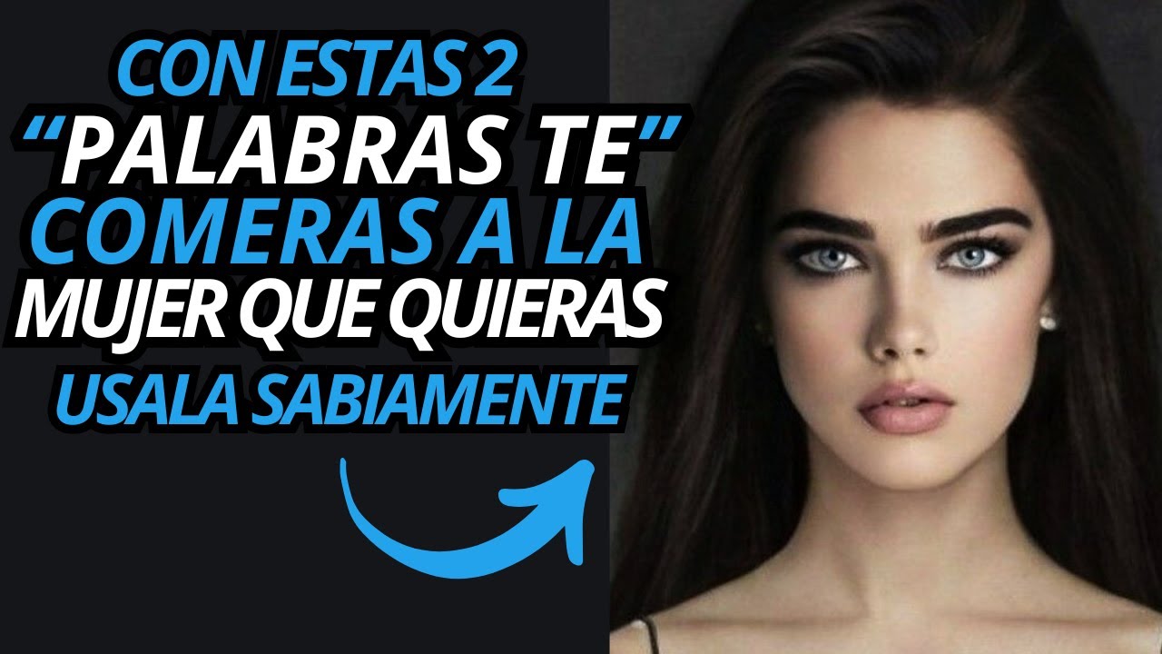 Lo que NADIE te Dice Cómo 2 Simples Palabras Pueden Conquistar a ...