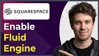 How to Turn on Fluid Engine Squarespace (Step-By-Step) [2026 guide]