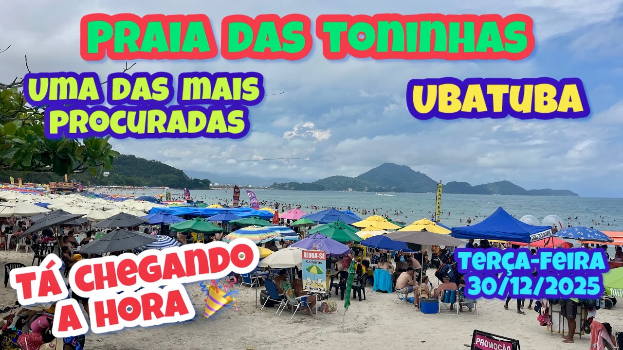 UBATUBA PRAIA DAS TONINHAS UMA DAS MAIS PROCURADAS, COMO ESTÁ O MOVIMENTO TERÇA-FEIRA 30/12/2025