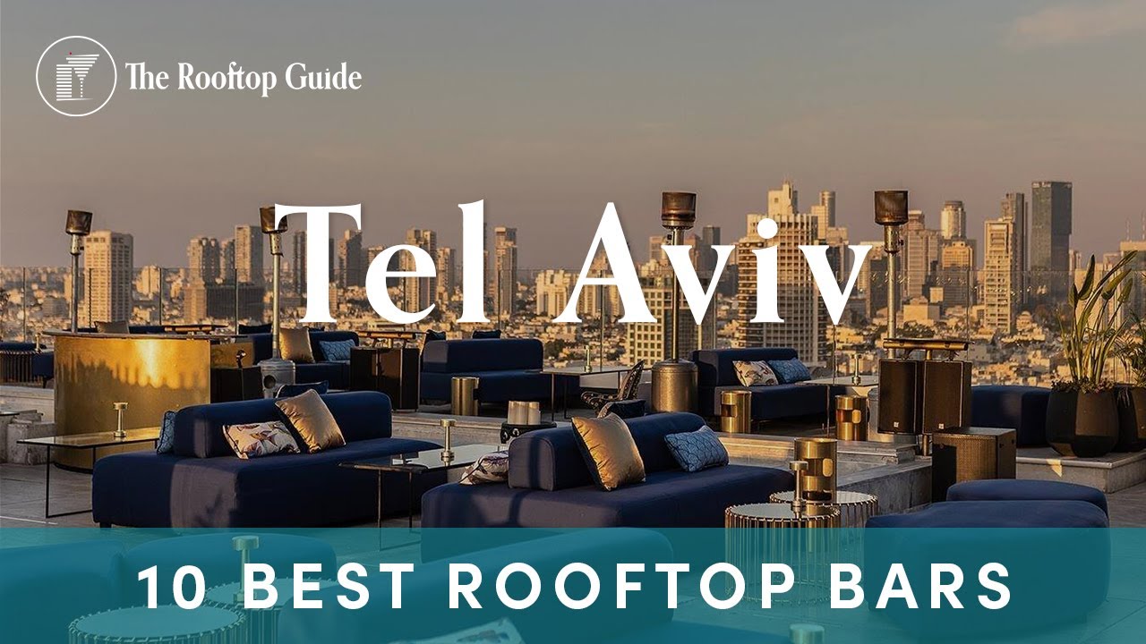 10 Best Rooftop Bars in Tel Aviv - 2024