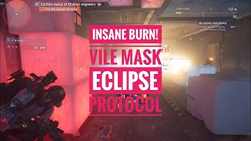 The Division 2 | Vile Mask | Eclipse Protocol | Insane Burn Build |
