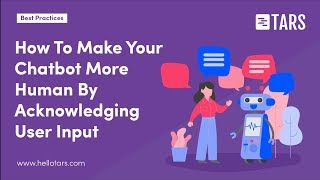 How To Make Your Chatbot More Human By Acknowledging User Input