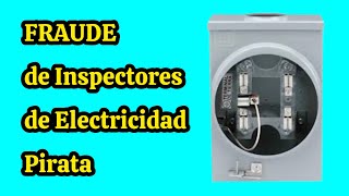 El Fraude de Los Inspectores de Electricidad Pirata #edgarelectricoplomero