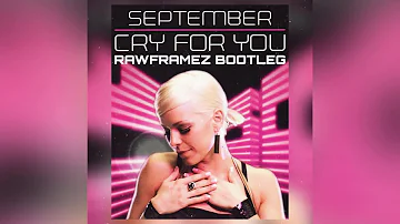 September - Cry For You (Rawframez Bootleg)