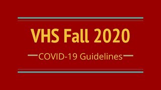 VHS Fall 2020 COVID-19 Guidelines for Returning to School