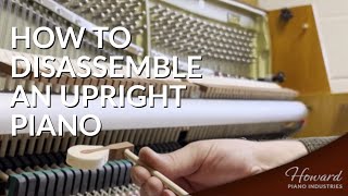 How to Disassemble an Upright Piano | HOWARD PIANO INDUSTRIES