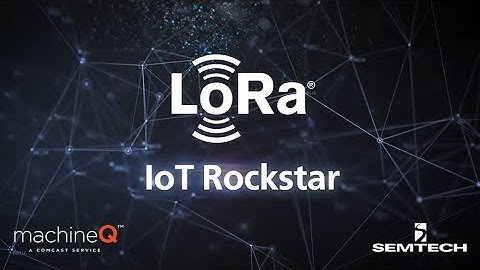 LoRa: IoT Rockstar