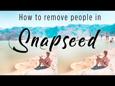 HOW TO REMOVE PEOPLE IN SNAPSEED!