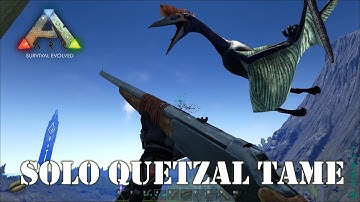 ARK: Survival Evolved - Solo Quetzal Tame w/ Grappling Hook!