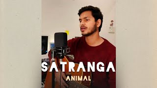 Animal - Satranga (Cover) | Kartikey Dwivedi