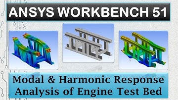 ANSYS Tutorials- Modal & Harmonic Response Analysis of Engine Test Bed