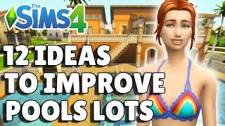 12 Ideas To Improve Pool Lots The Sims 4 Guide
