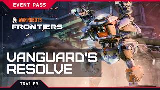 War Robots: Frontiers | Vanguard's Resolve Event Pass Trailer