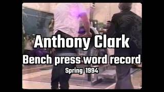 Anthony Clark | World Record Bench Press in 1994 Details