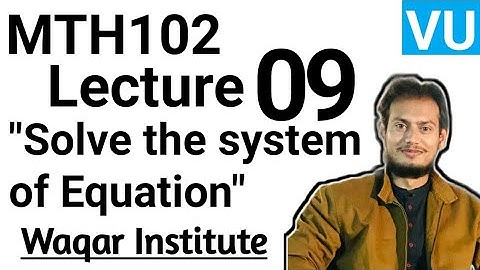 MTH102 lecture 9 by Waqar Institute | virtual university | Sir Vicky | Short lectures by waqar