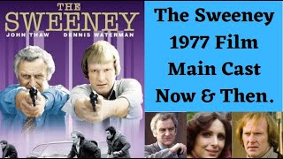 The Sweeney Film 1977 Main Cast Then & Now.