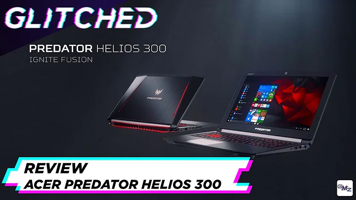 Đánh giá Acer Predator Helios 300 - Mạnh mẽ và giá hợp lý