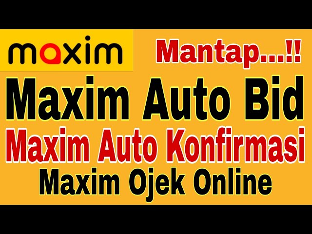 Maxim Auto Bid !!! Maxim Auto Konfirmasi..!!! Maxim Ojek Online class=