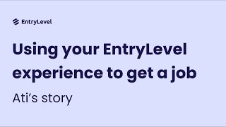 Using your EntryLevel experience to get a job: Ati's story + EntryLevel review