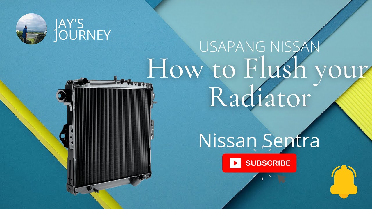 How to FLUSH YOUR RADIATOR? NISSAN SENTRA YouTube