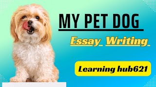 My Pet Dog | My Pet Animal | Essay writing | English Grammar |