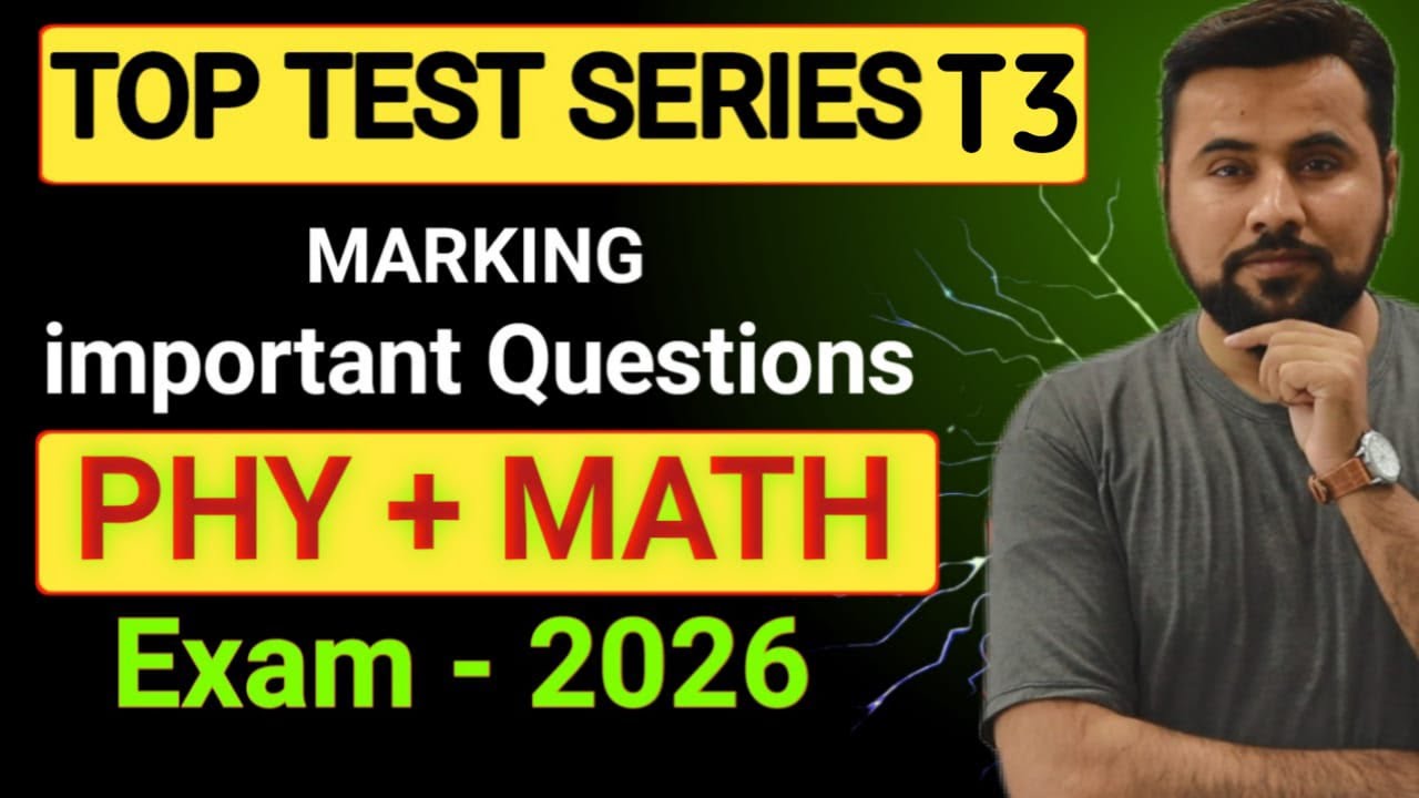 Important Questions T3 - live discussion - class 11 important question - physics and math